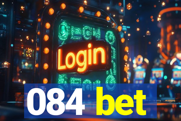 084 bet